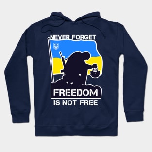 Never Forget Freedom Is Not Free / Support Ukraine Hoodie